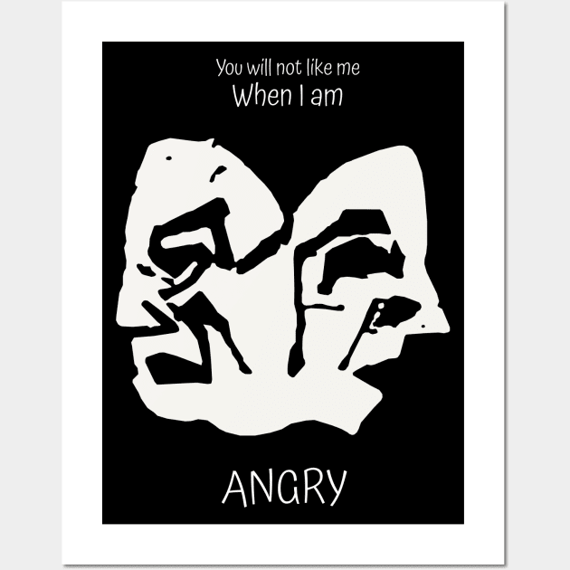 You will not like me When I am Angry Wall Art by KewaleeTee